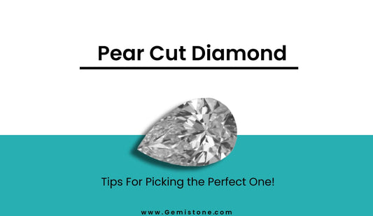 Pear Cut Diamond: Tips For Picking the Perfect One