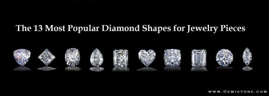 The 13 Most Popular Diamond Shapes for Jewelry Pieces