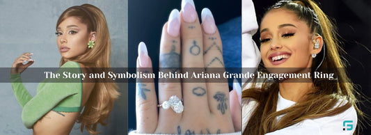 The Story and Symbolism Behind Ariana Grande Engagement Ring