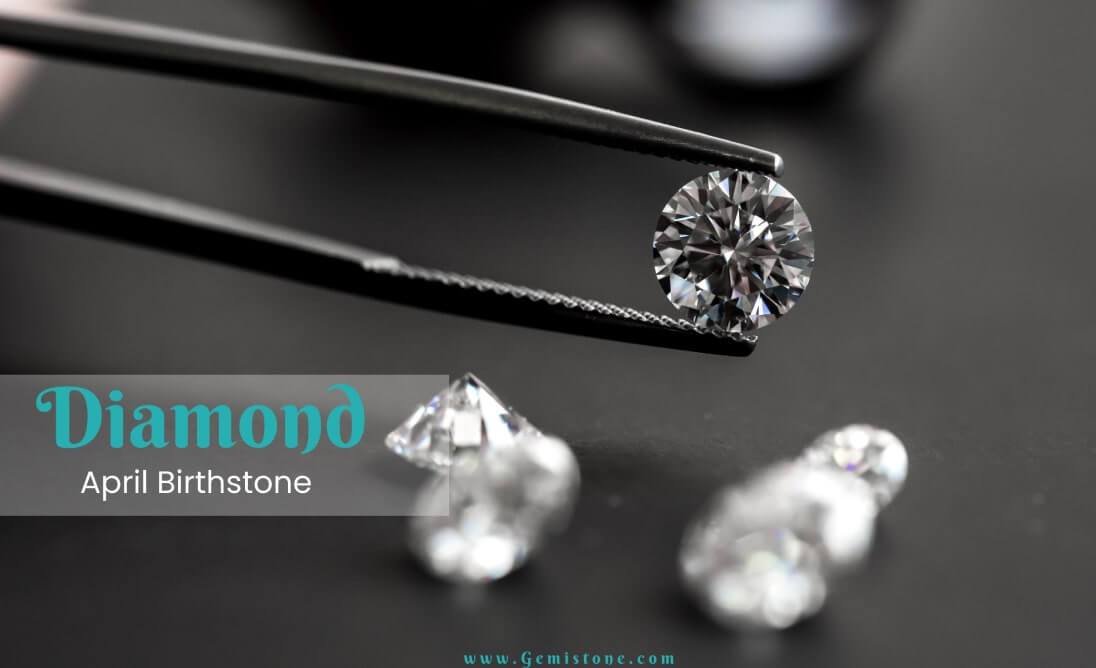 Diamond: The Birthstone Of April Month