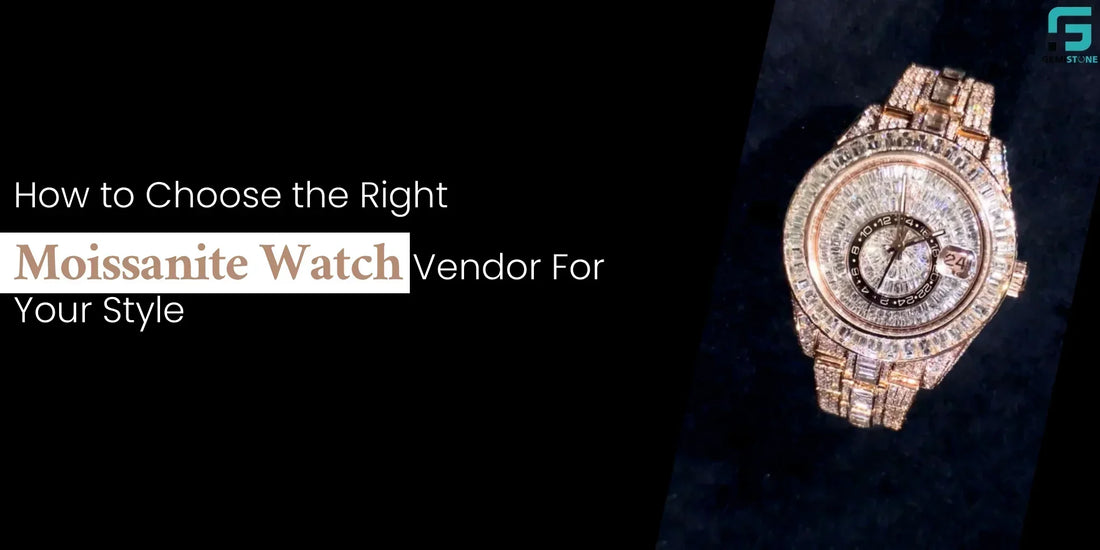 How to Choose the Right Moissanite Watch Vendor for Your Style