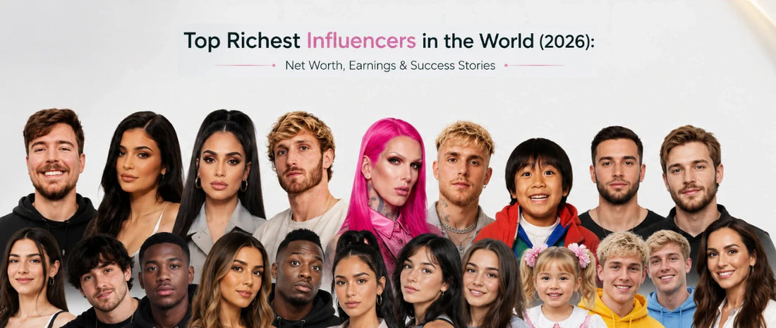 Top Richest Influencers in the World (2026) Net Worth, Earnings & Success Stories